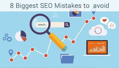 8 Biggest SEO Mistakes to avoid